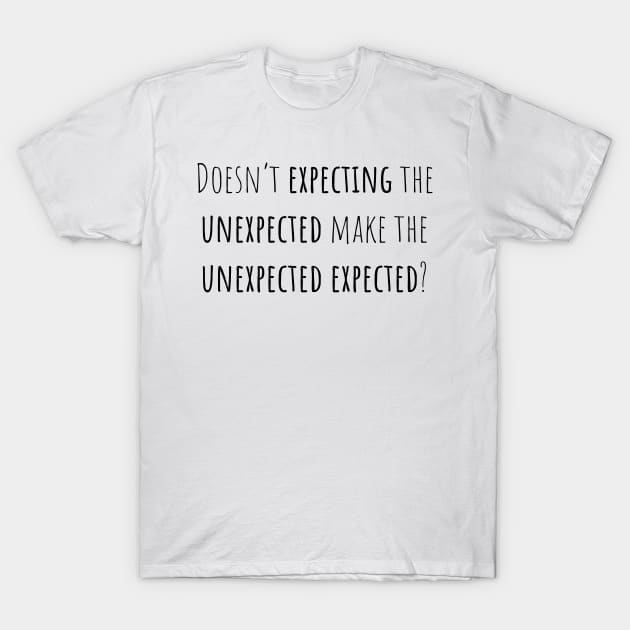 Expecting unexpected - Saying - Funny T-Shirt by maxcode